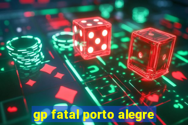 gp fatal porto alegre